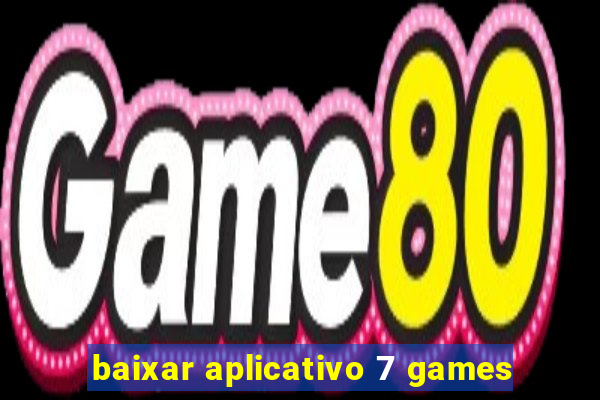 baixar aplicativo 7 games